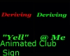 Yell @ Me Club Sign Dev