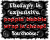 Therapy = Bubble Wrap