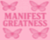 Manifest Greatness *Pink