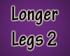 Longer Legs V2