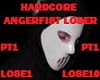 HARDCORE LOSER PT 1
