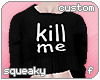 !S! Kill Me Crop Sweater