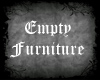 Empty Furniture Deriv