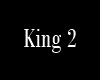 King 2