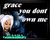 Grace/you dont own me