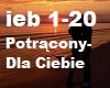 Potracony- Dla Ciebie
