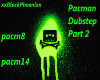 Pacman Dubstep Part 2