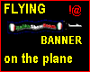 !@ Flying banner w/plane