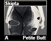 Skipta Petite Butt A