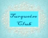 Turquoise Club