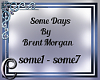 SomeDays By Brent Morgan