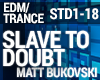 Trance - Slave To Doubt