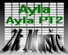 Ayla - Ayla Part 2