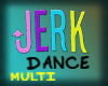 Multi Jerk Dance 