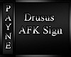 Drusus AFK Sign