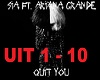 Quit ,Sia& Ariana Grande
