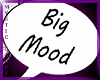 ~Myst~ Big Mood Headsign