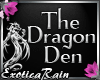 (E)The DRAGON Den!