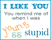 I Like You