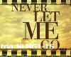 NEVER LET ME GO