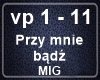 MIG - Przy mnie badz