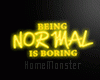 ɦɱ" Normal is Boring