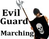 Evil Guard Marching