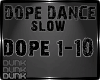 lDl Dope Dance Slow M/F