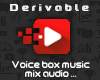 Derivable voicebox music