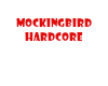Mockingbird_Hardcore