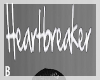 !B Heartbreaker sign