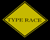 Type RACE Sign