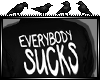[Maiba] Everybody Sucks