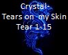 Crystal-Tears on my Skin