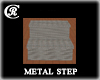 [R] Metal step