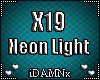❤ X19 >Neon Light<