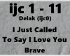I Just Called To ....