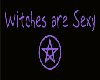 Witches are SEXY!