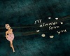 I'll always love you ;)