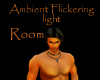 Ambient Flicker room