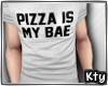 // Pizza Is My Bae //