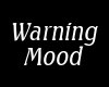 Warning Mood
