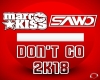 M KISS And SAWO-Don t Go