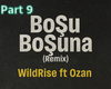 Ozan Bosuna Remix Part 9