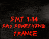 TRANCE-SAY SOMETHING