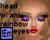 !Em Head w/ Rainbow Eyes