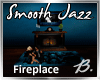 *B* Smooth Jazz Fireplc