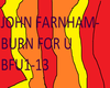 John Farnham-burn for u