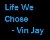 Life We Chose - VinJay