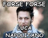 Forse Forse LUCA NAPOLI